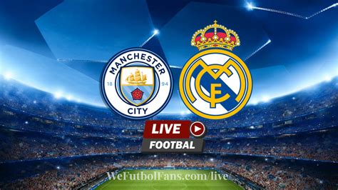 live football manchester city vs real madrid